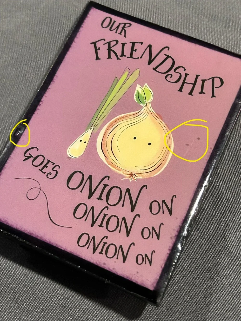 “Our Friendship Goes Onion On…” 3 inch Mini Sign Decor